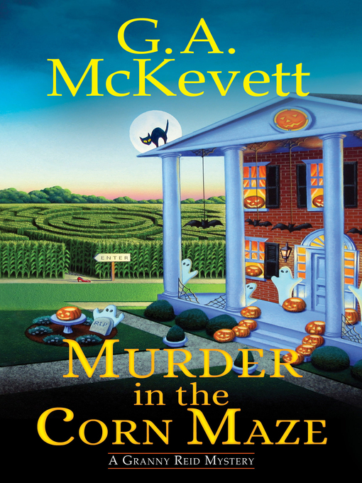 Title details for Murder in the Corn Maze by G. A. McKevett - Available